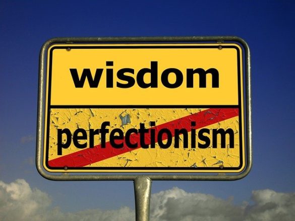 Wisdom no perfectionism