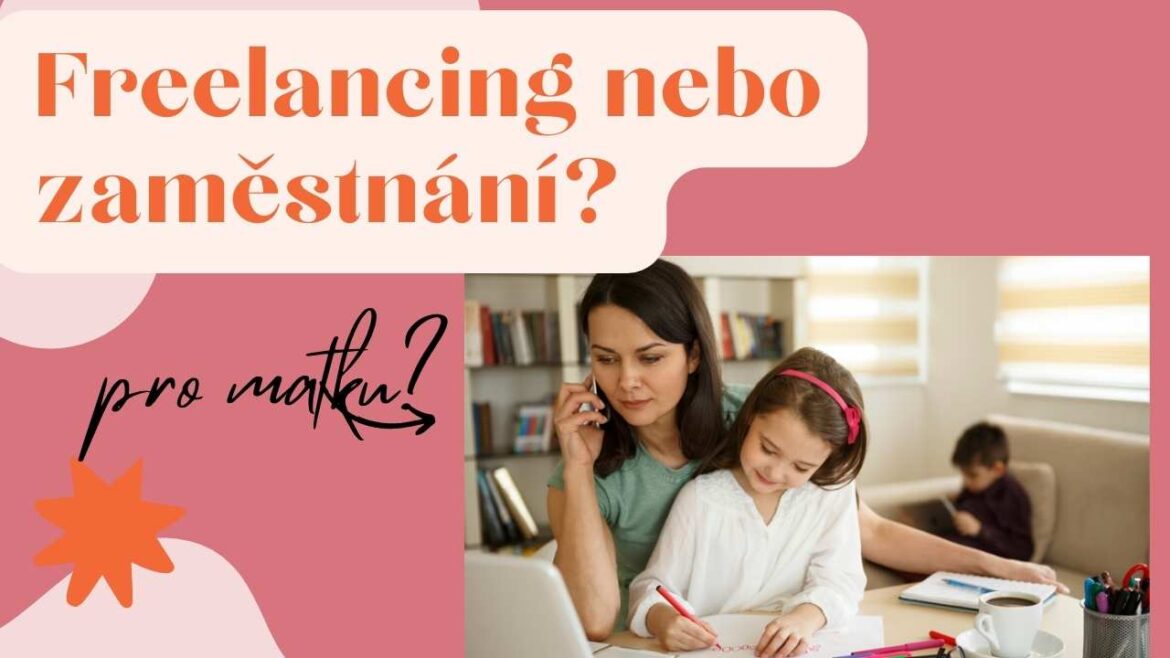 Freelancing nebo zaměstnání práce na mateřské