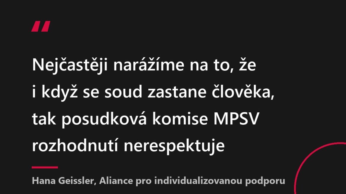 Citace Hany Geissler z Aliance pro individualizovanou podporu o soudních sporech kvůli příspěvku na péči